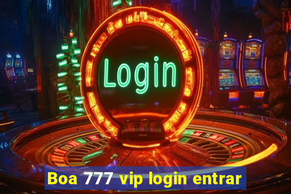 Boa 777 vip login entrar